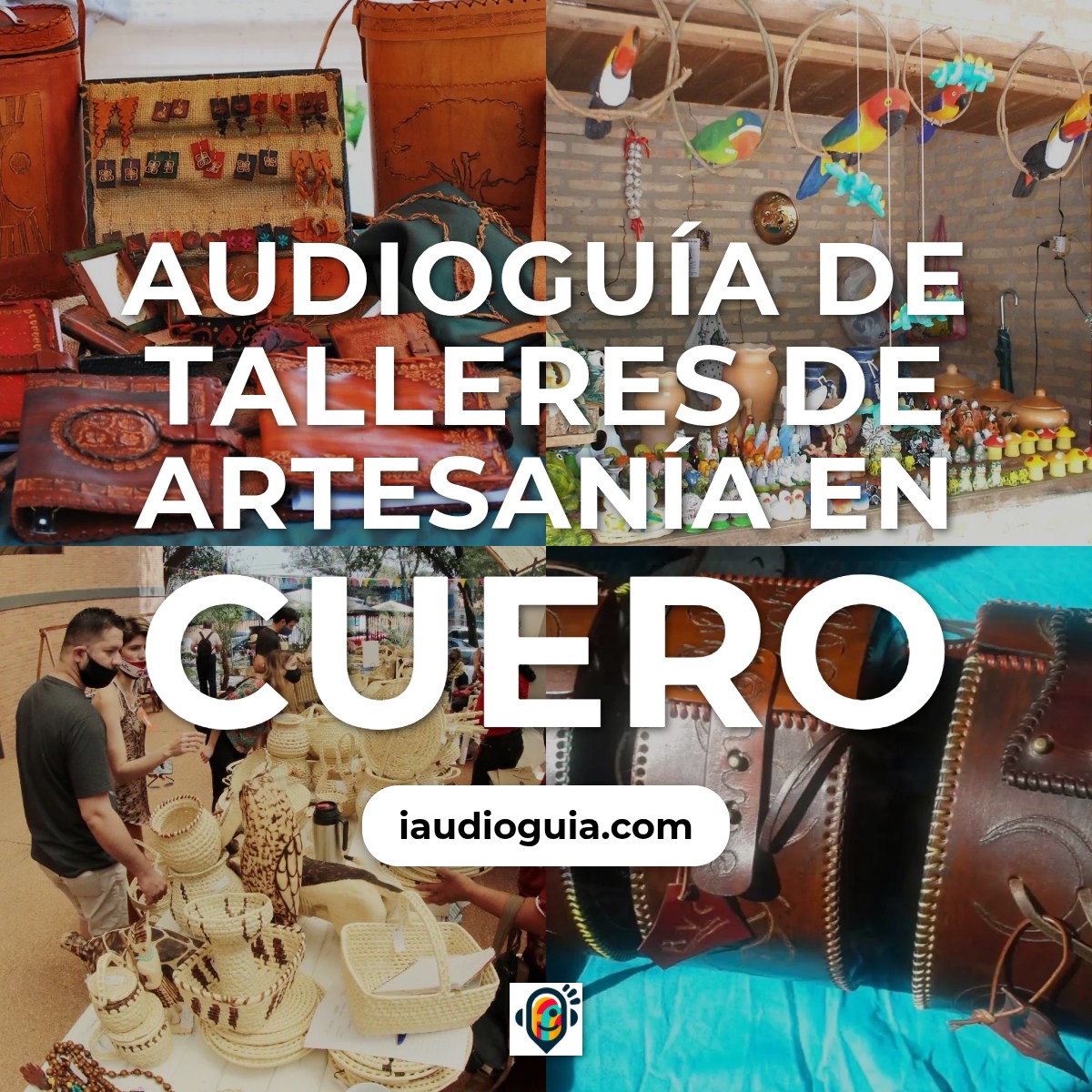 Audioguía de Talleres Artesania Cuero