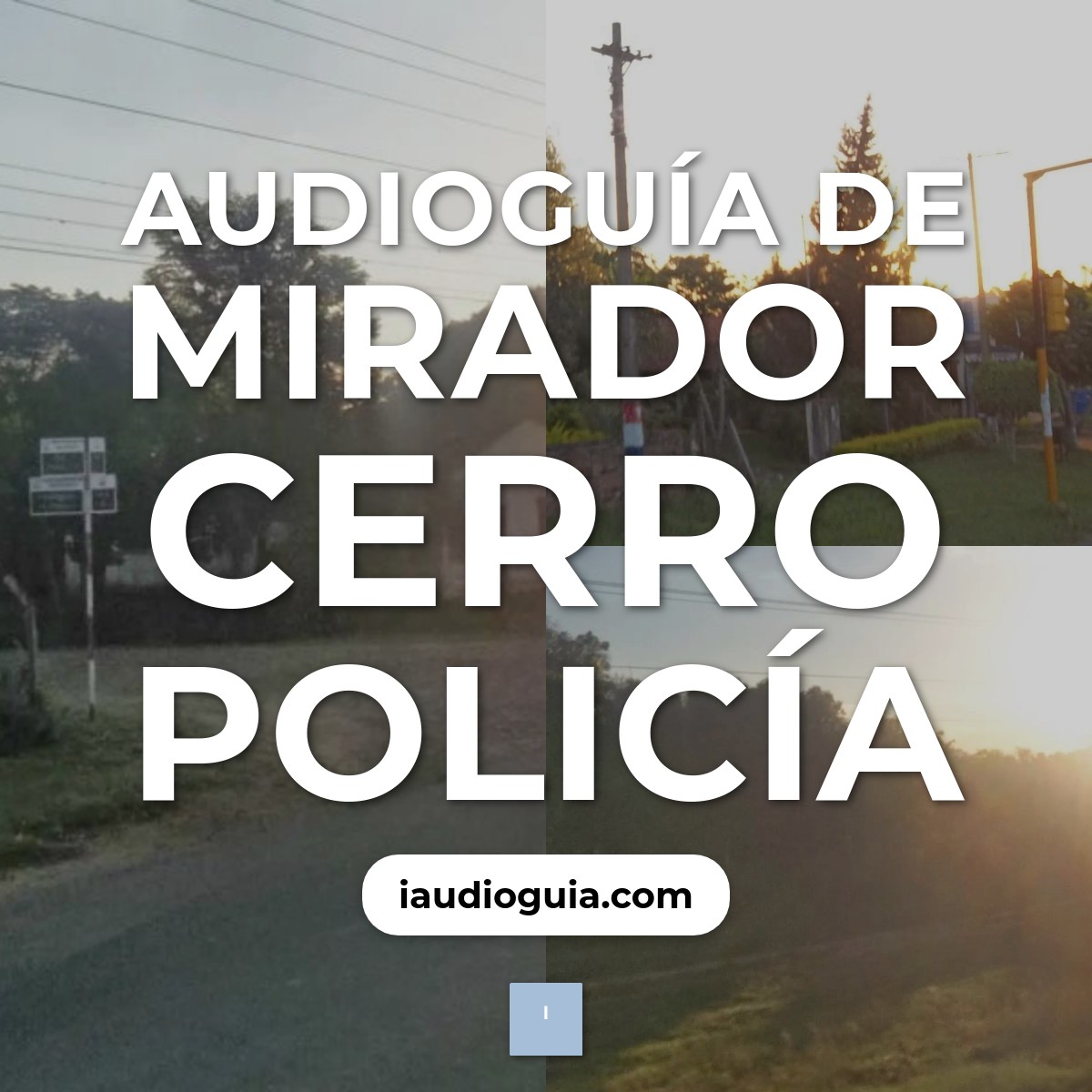Audioguía de Mirador Cerro Policia