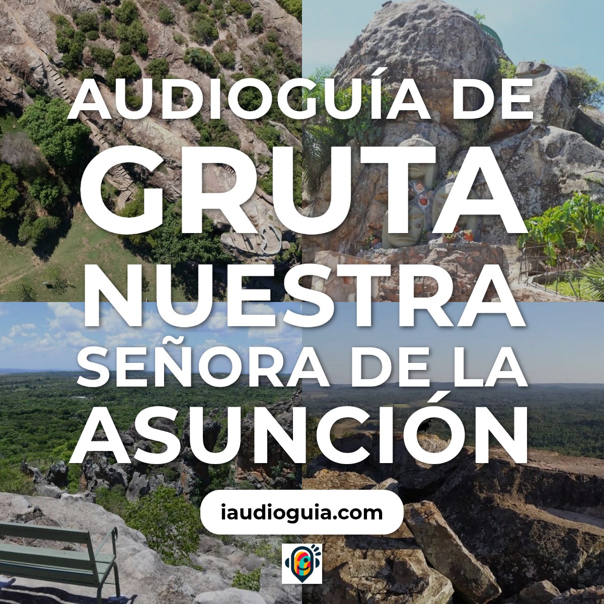 Audioguía de Gruta Nuestra Senora Asuncion