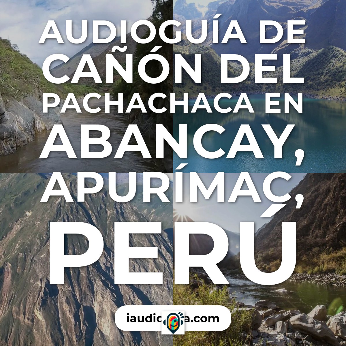 Audioguía de Canon Del Pachachaca