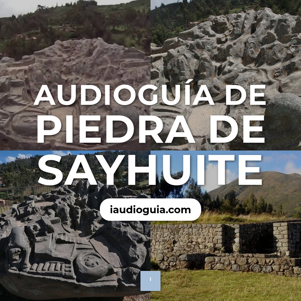 Audioguía de Piedra Sayhuite