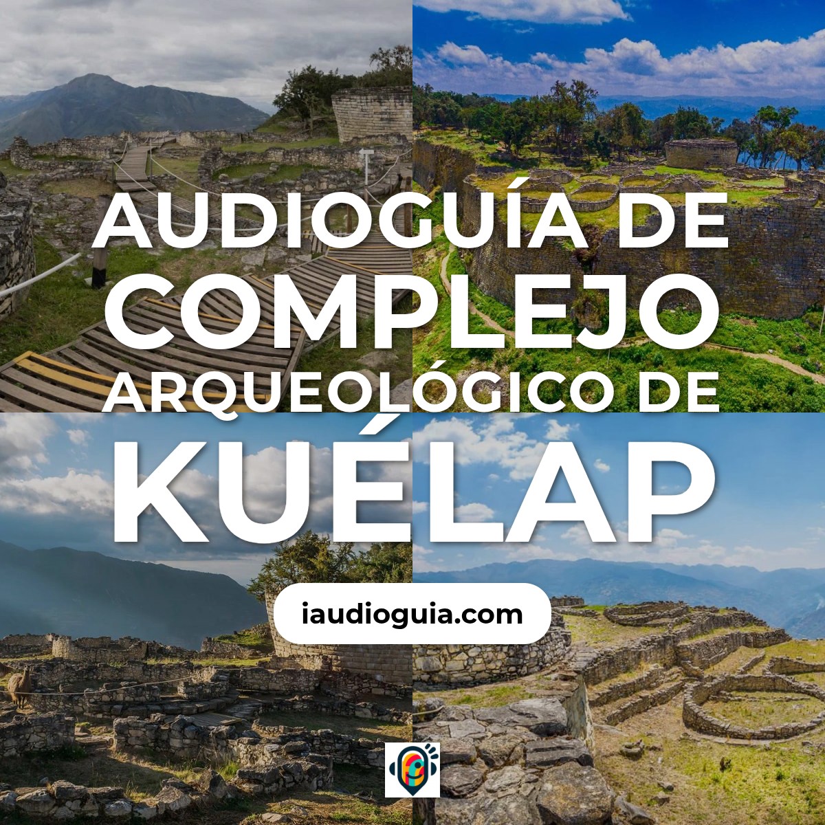 Audioguía de Complejo Arqueologico Kuelap