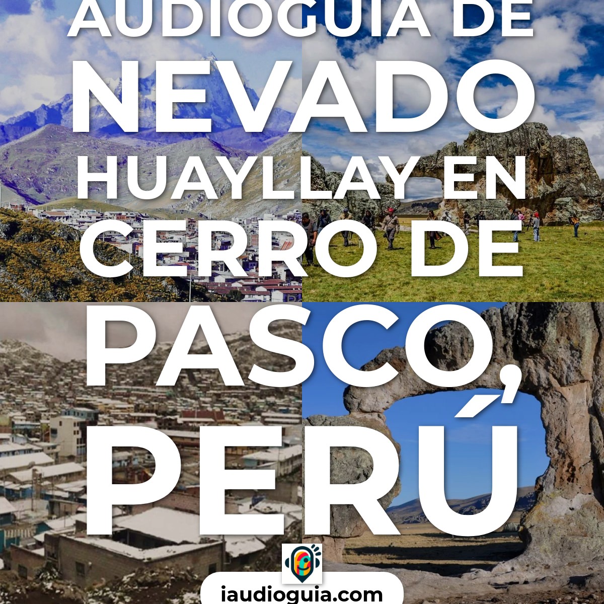 Audioguía de Nevado Huayllay