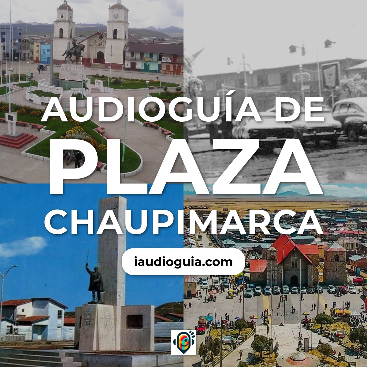 Audioguía de Plaza Chaupimarca