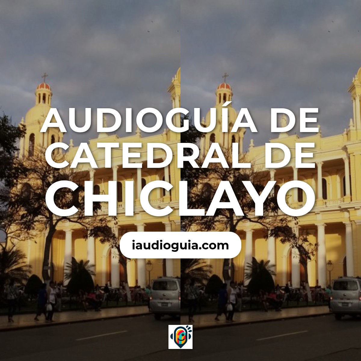Audioguía de Chiclayo