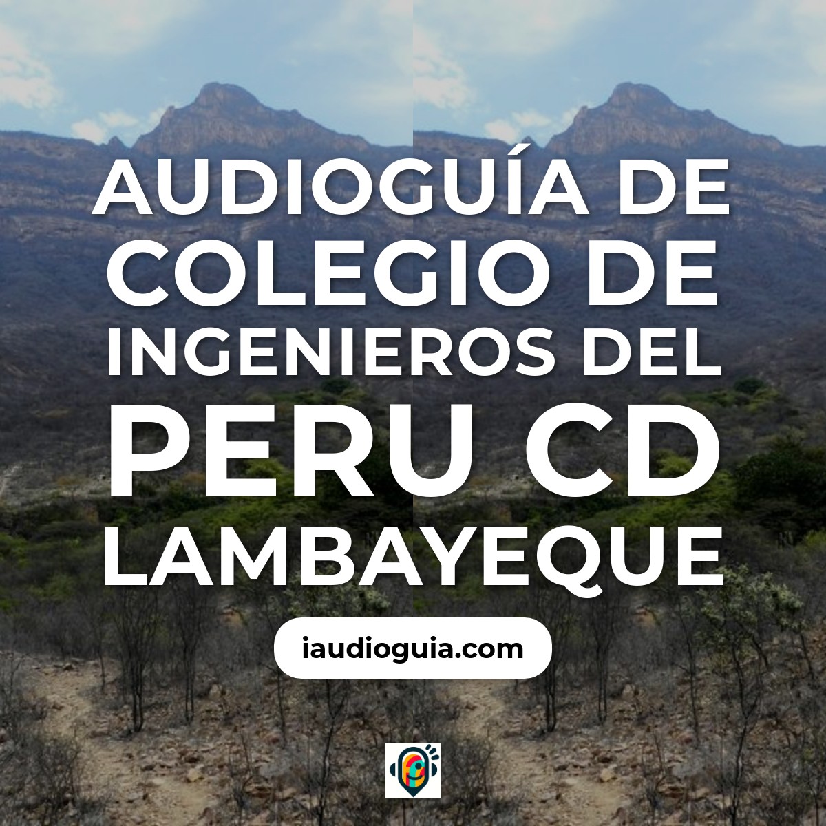 Audioguía de Colegio Ingenieros Del Peru Cd Lambayeque