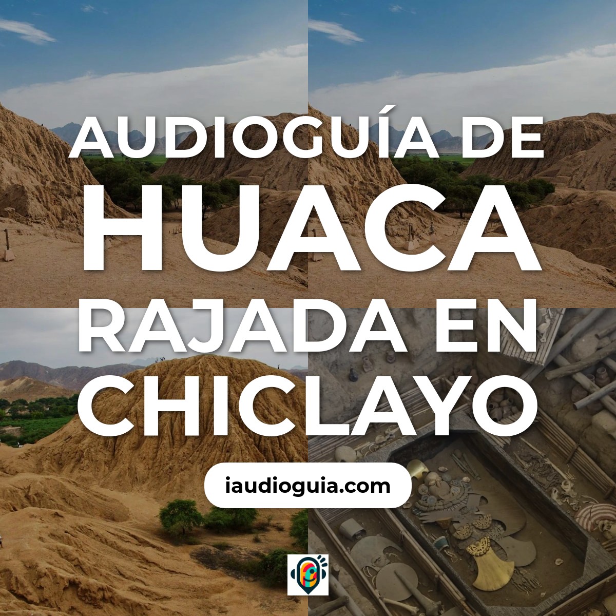 Audioguía de Huaca Rajada