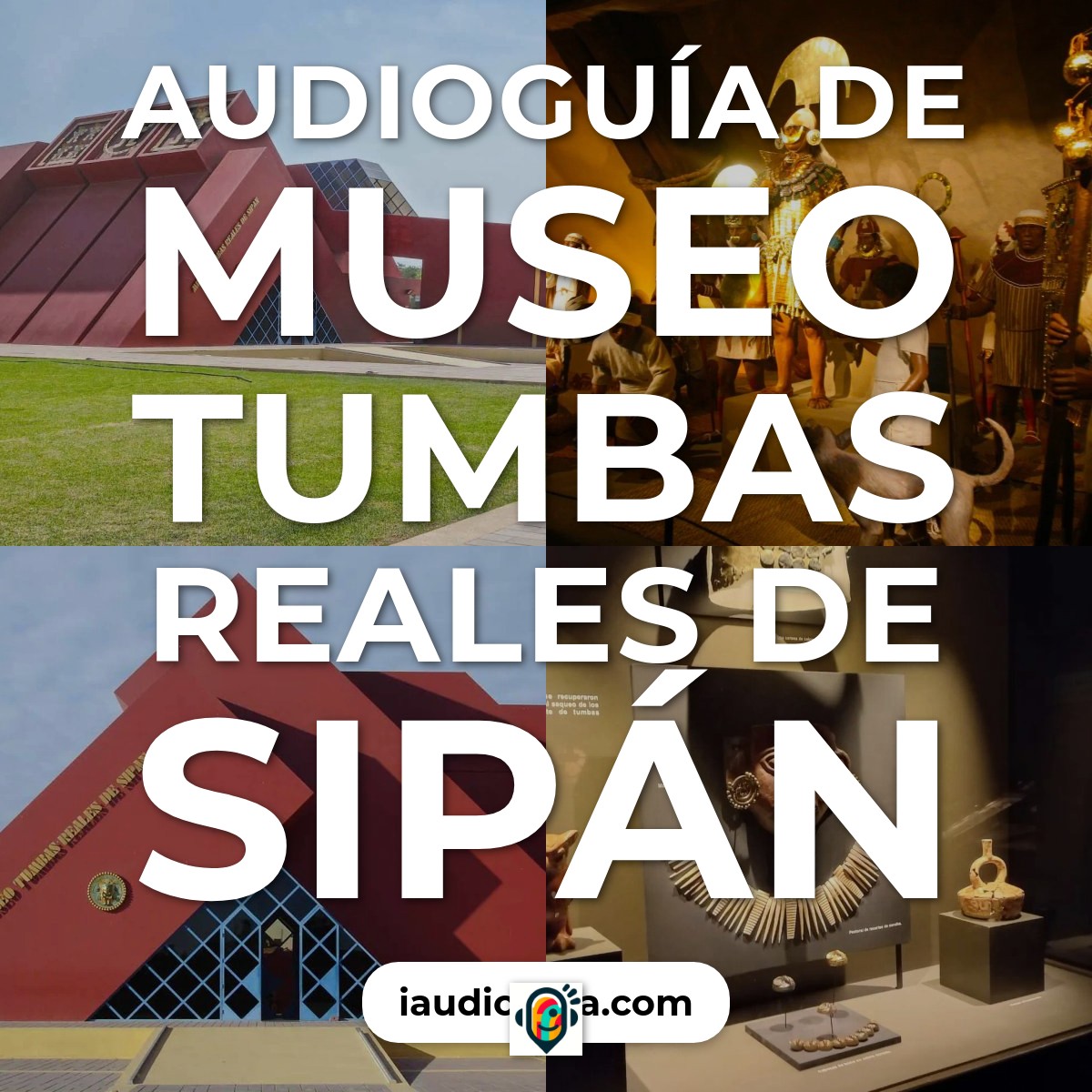 Museo Tumbas Reales de Sipán