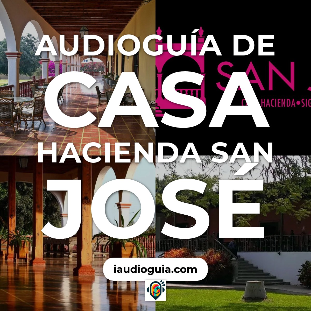 Audioguía de Casa Hacienda San Jose