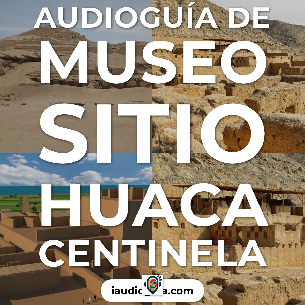 Audioguía de Museo Sitio Huaca Centinela