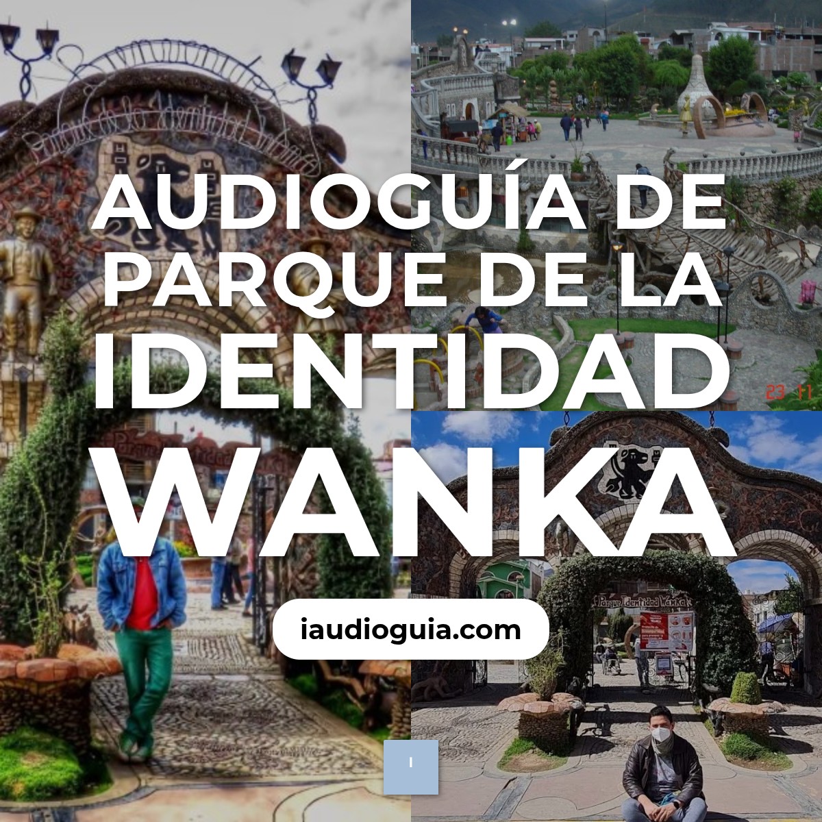 Audioguía de Parque Identidad Wanka