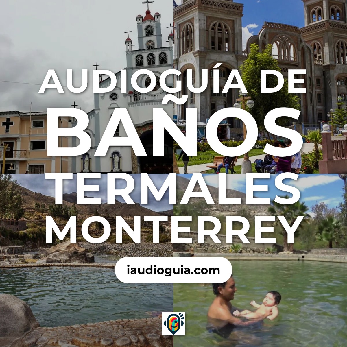 Audioguía de Banos Termales Monterrey
