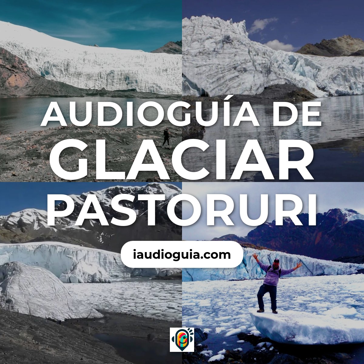 Audioguía de Glaciar Pastoruri