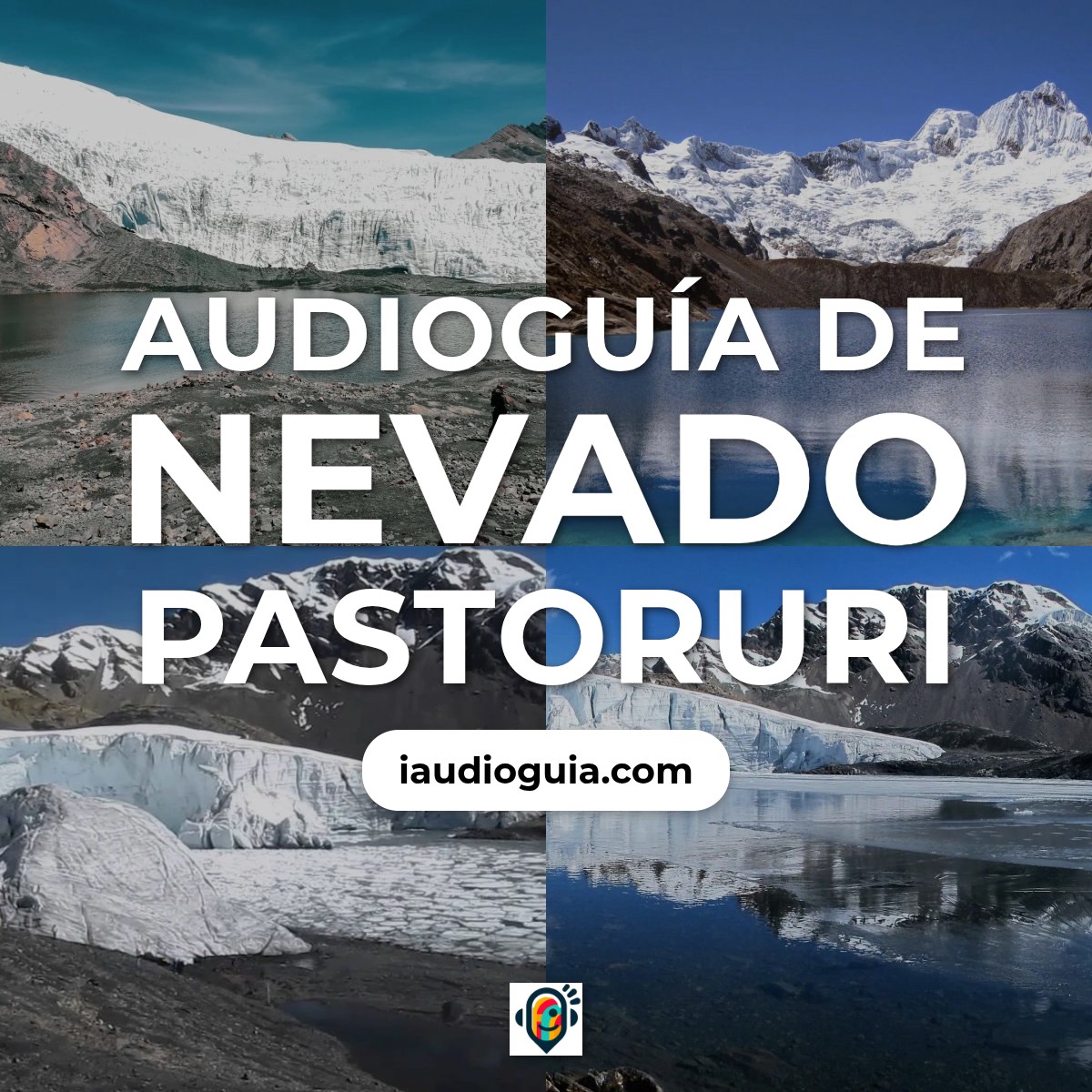 Audioguía de Nevado Pastoruri