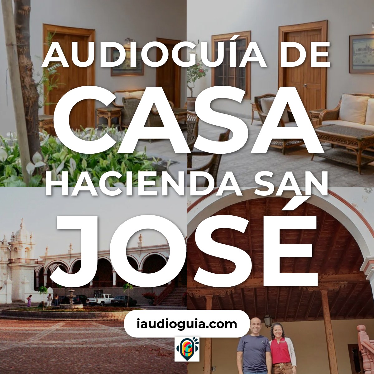 Audioguía de Casa Hacienda San Jose