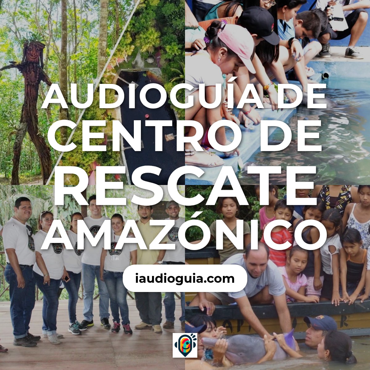 Audioguía de Centro Rescate Amazonico