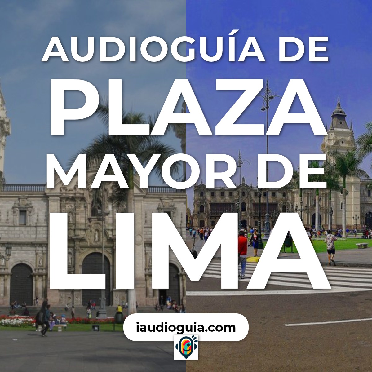 Audioguía de Plaza Mayor Lima