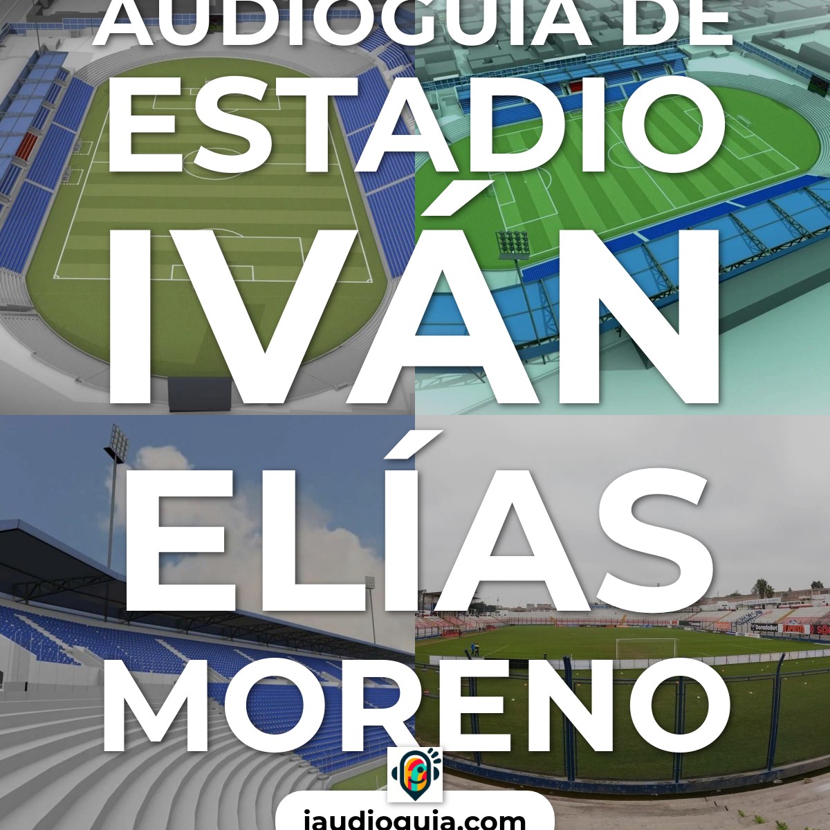 Audioguía de Estadio Ivan Elias Moreno