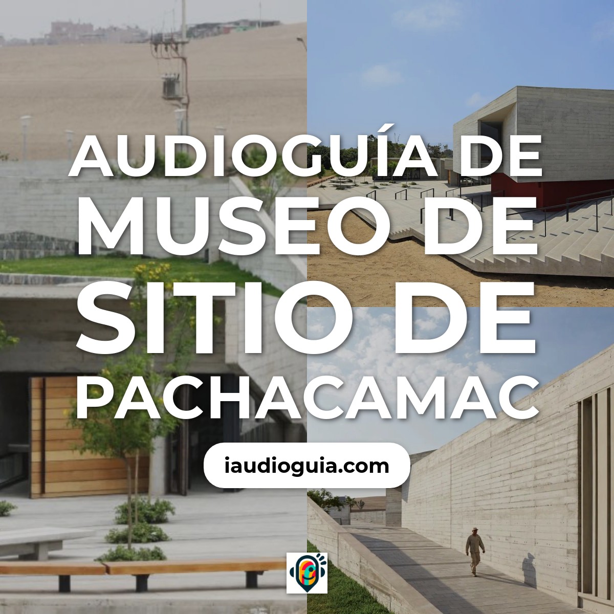 Audioguía de Museo Sitio Pachacamac