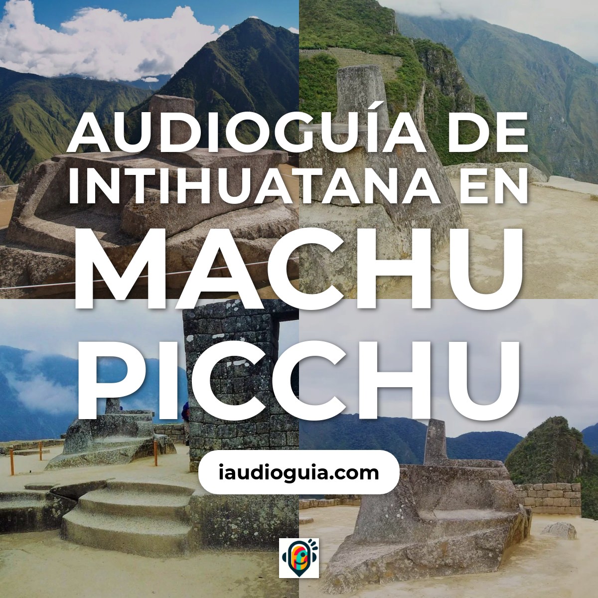 Audioguía de Intihuatana en Machu Picchu