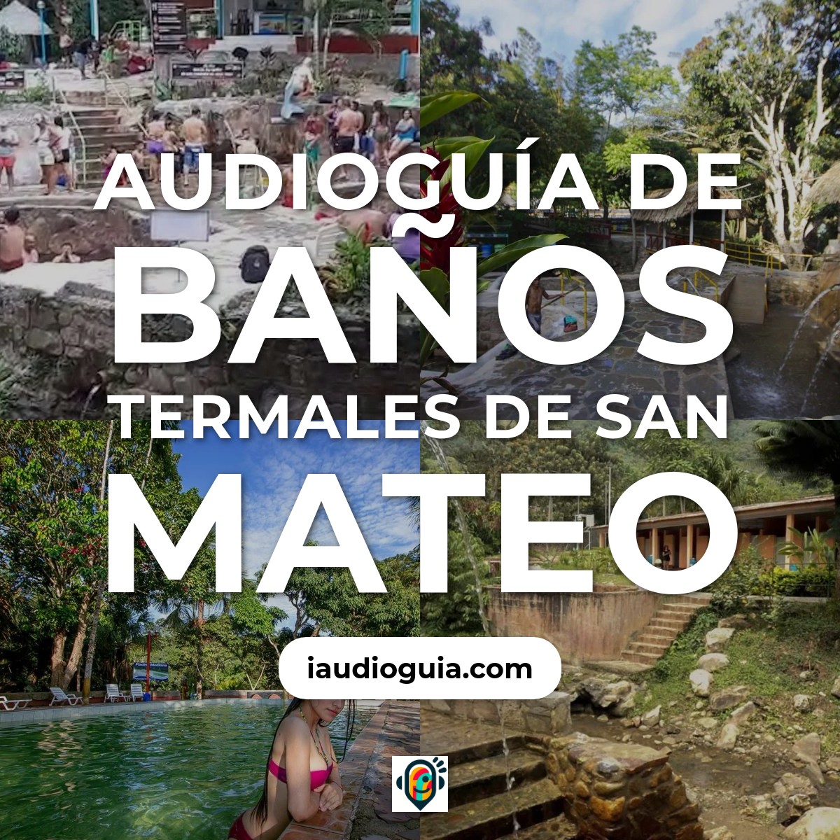 Audioguía de Banos Termales San Mateo
