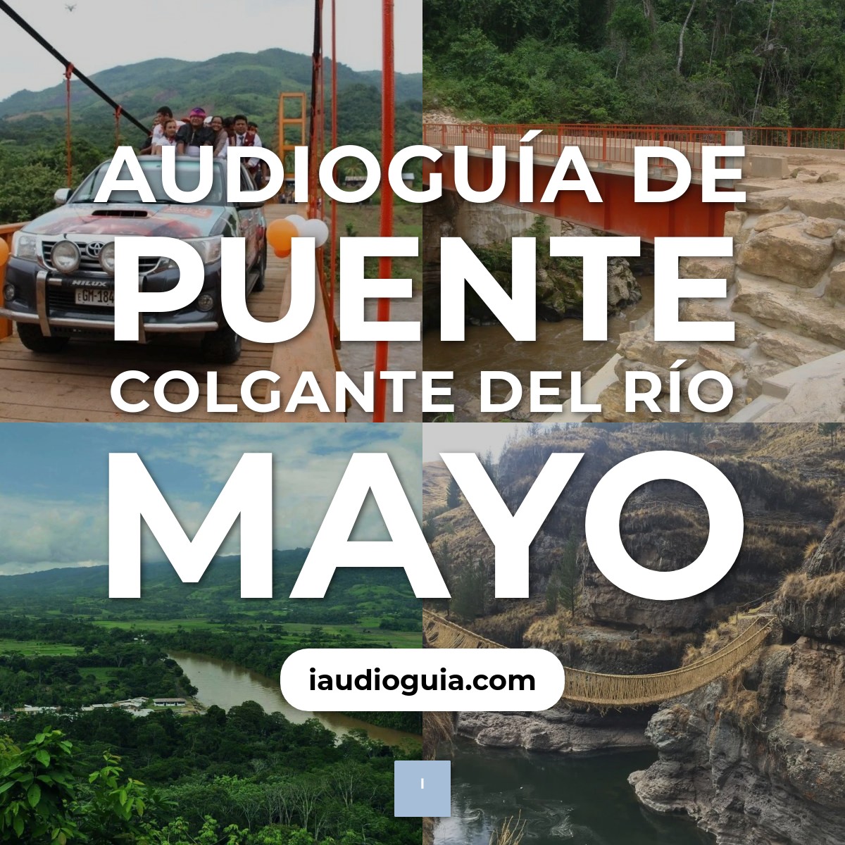 Audioguía de Puente Colgante Del Rio Mayo