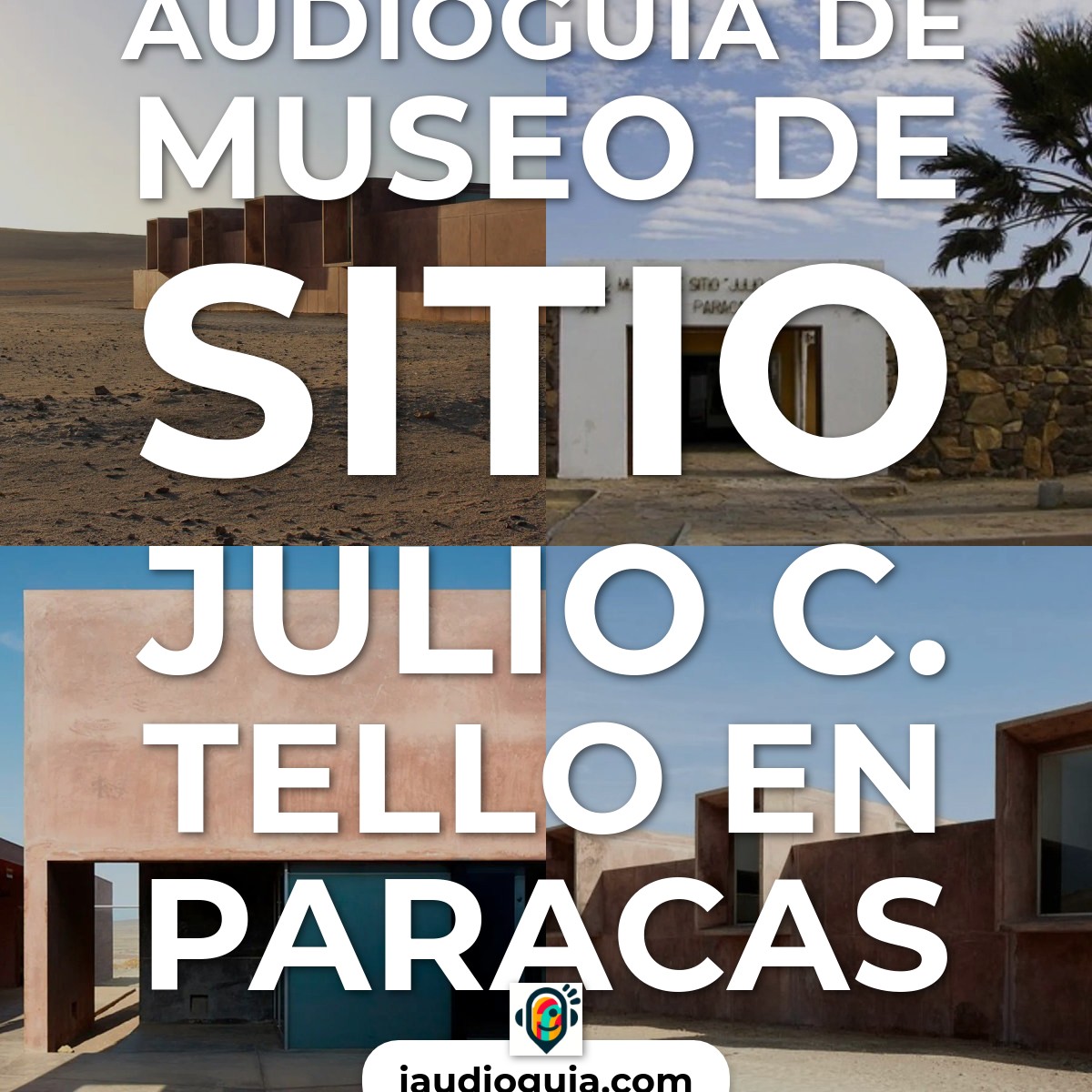 Audioguía de Museo Sitio Julio C Tello