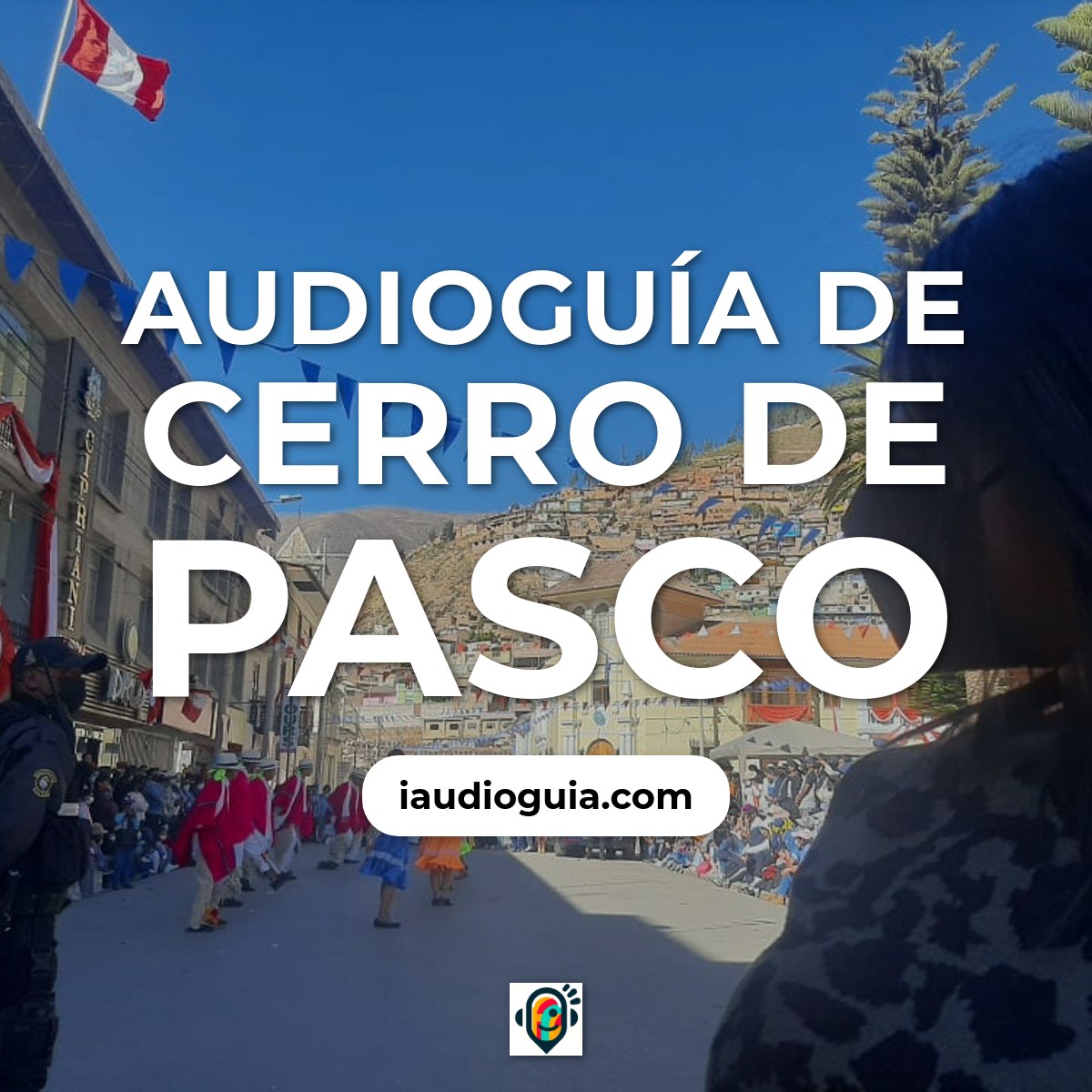 Audioguía de Cerro De Pasco