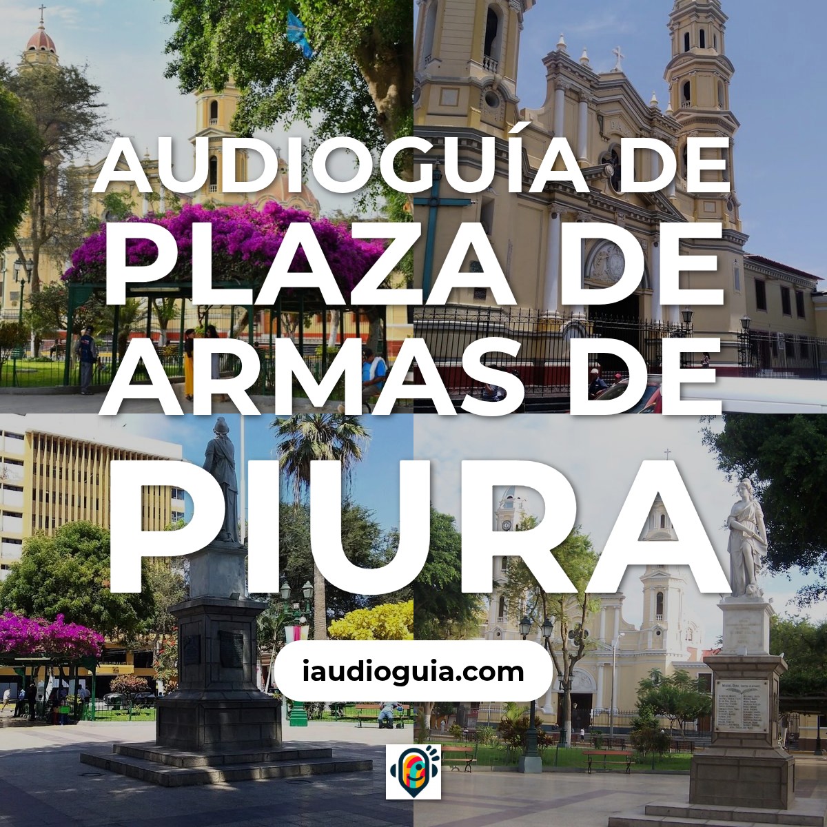 Audioguía de Plaza Armas Piura