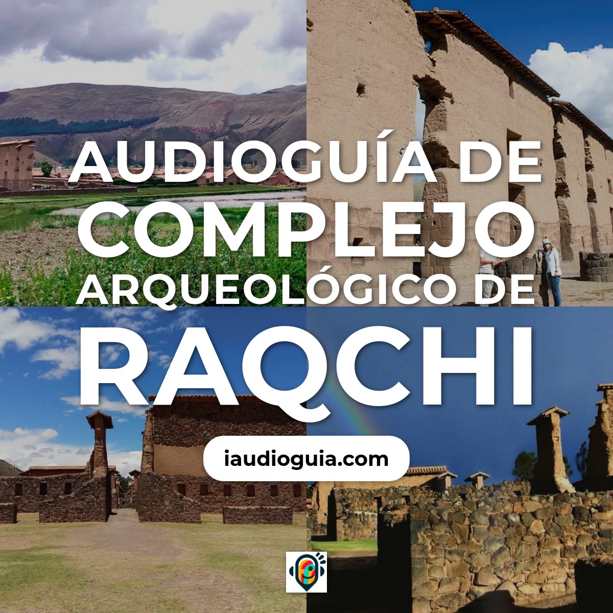 Audioguía de Complejo Arqueologico Raqchi