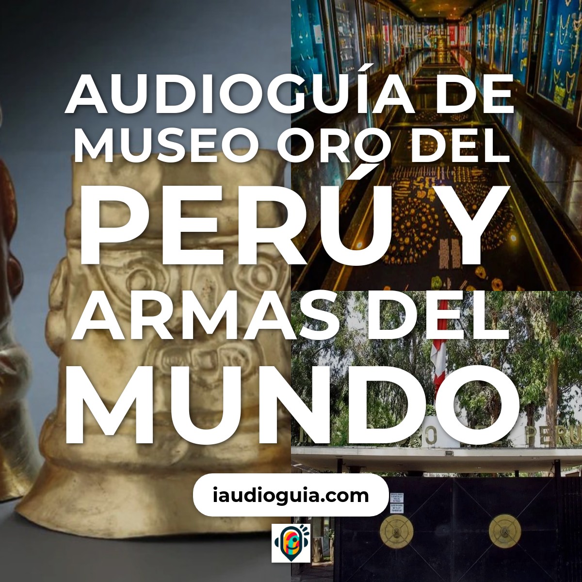 Audioguía de Museo Oro Del Peru Armas Del Mundo