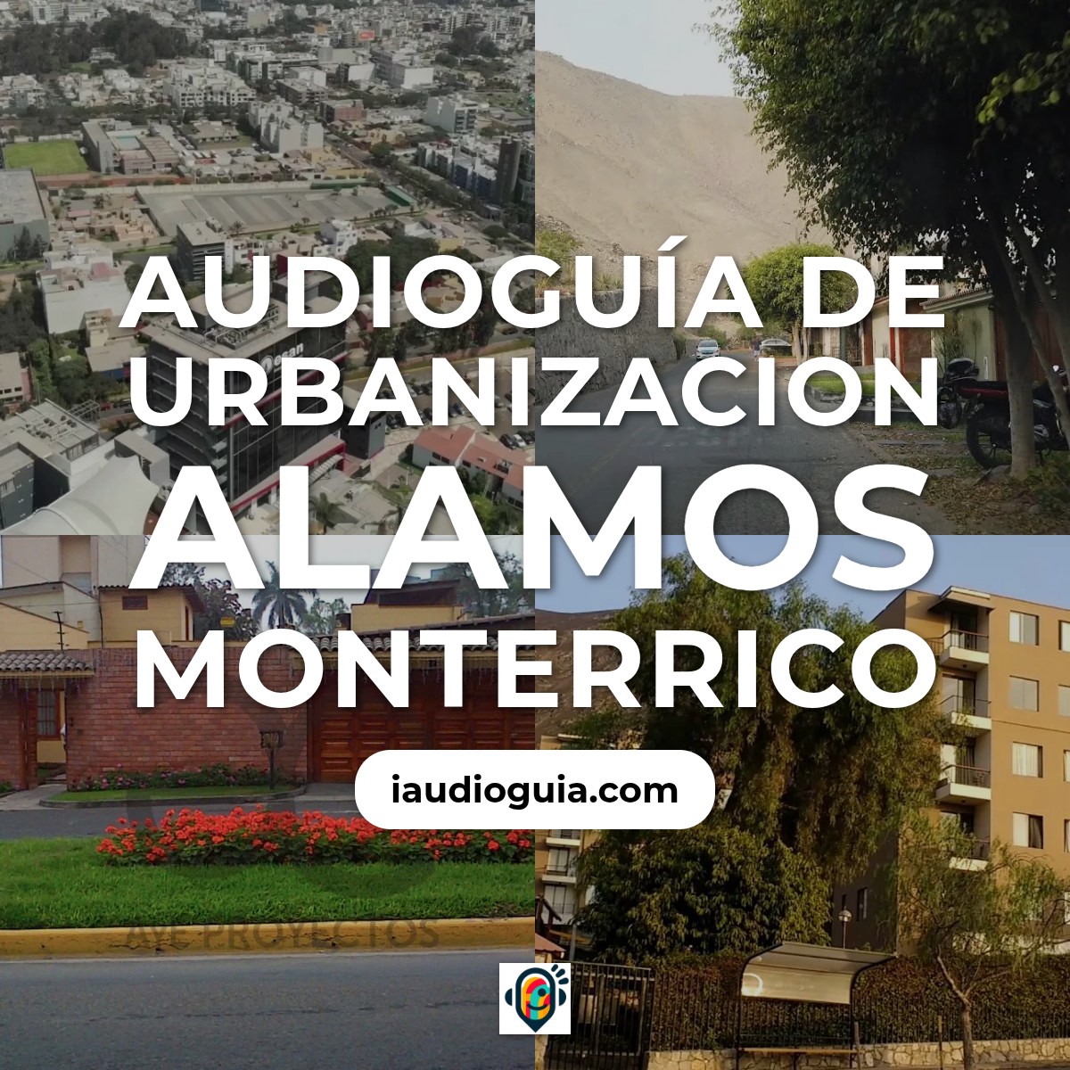 Audioguía de Urbanizacion Alamos Monterrico