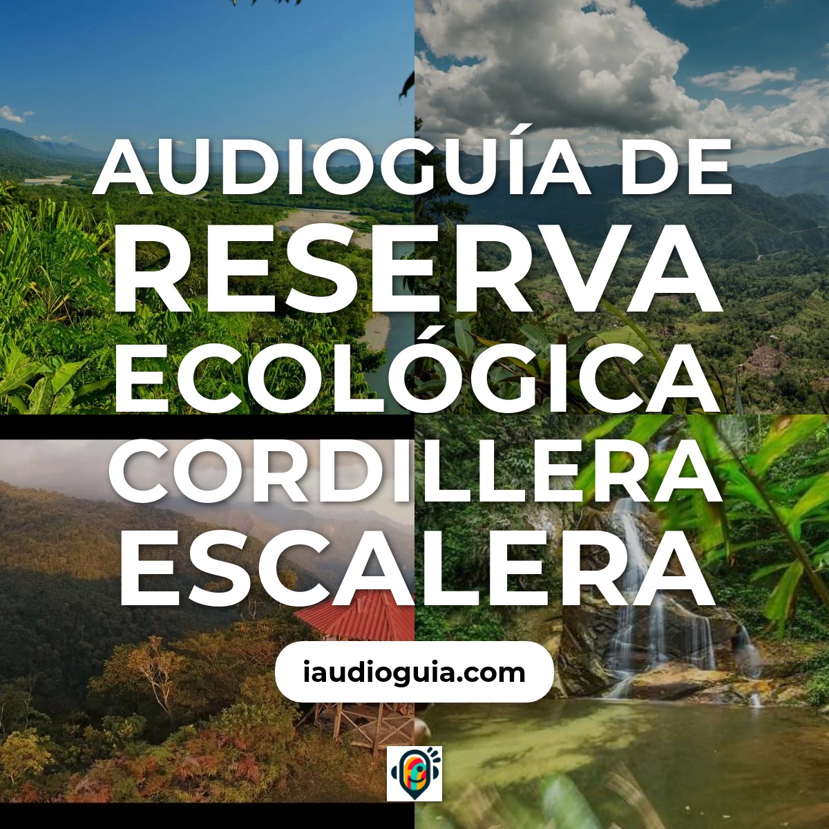 Audioguía de Reserva Ecologica Cordillera Escalera