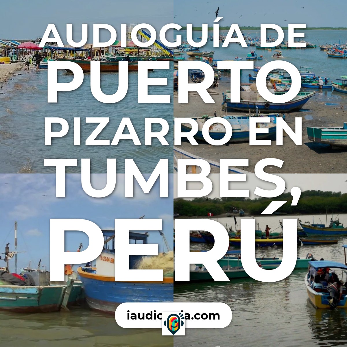 Audioguía de Puerto Pizarro