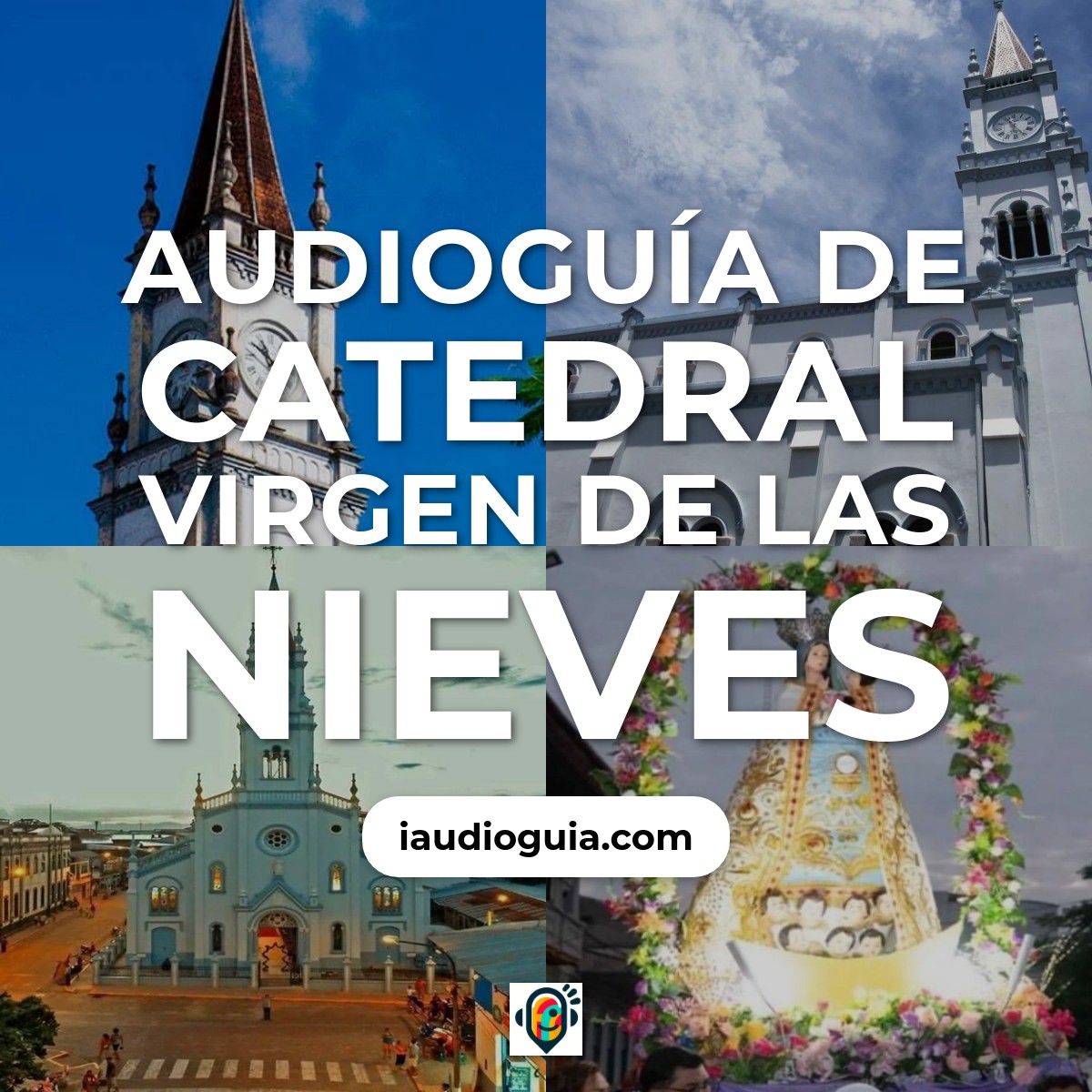 Audioguía de Catedral Virgen Nieves