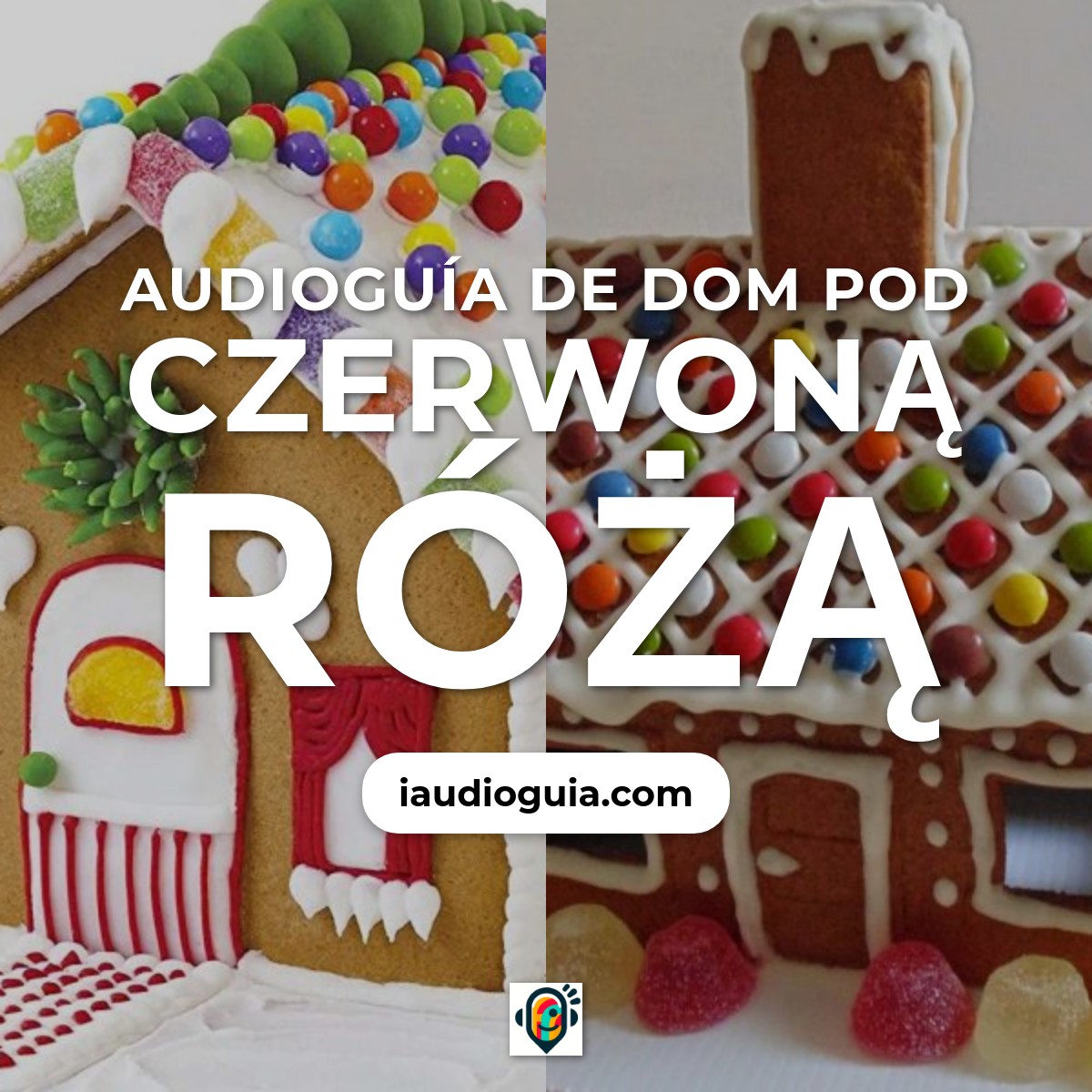 Audioguía de Casa Pan Jengibre Dom Pod Czerwona Roza