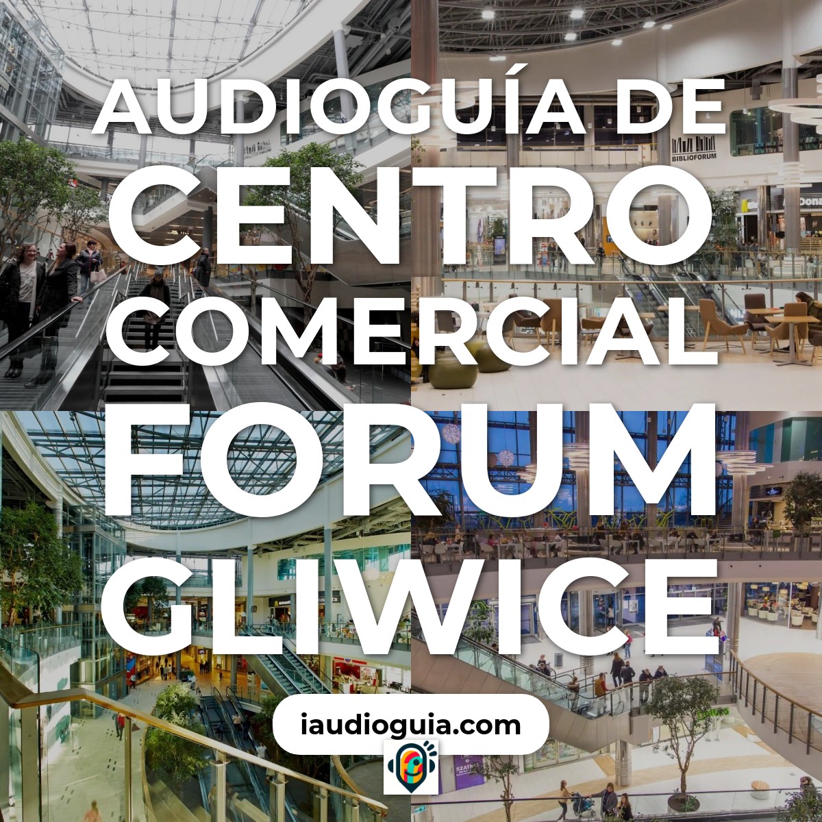 Audioguía de Centro Comercial Forum