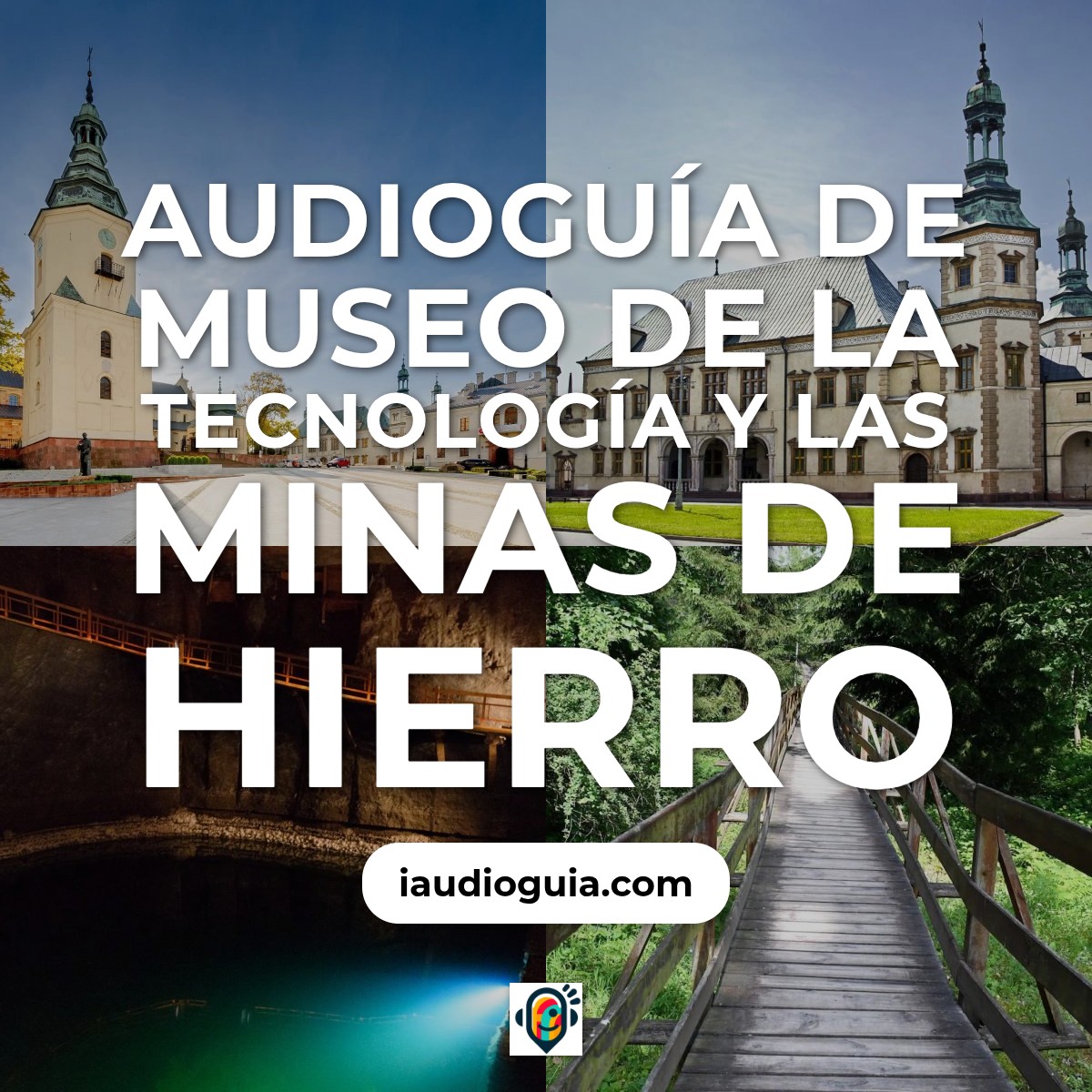 Audioguía de Museo Tecnologia Minas Hierro