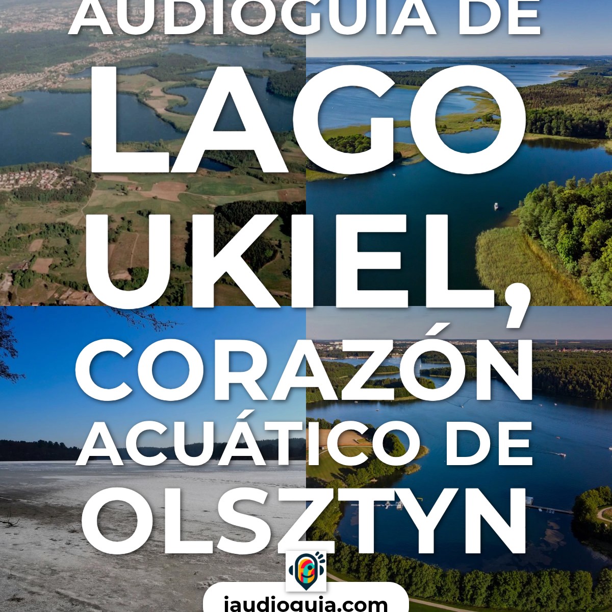 Audioguía de Lago Ukiel