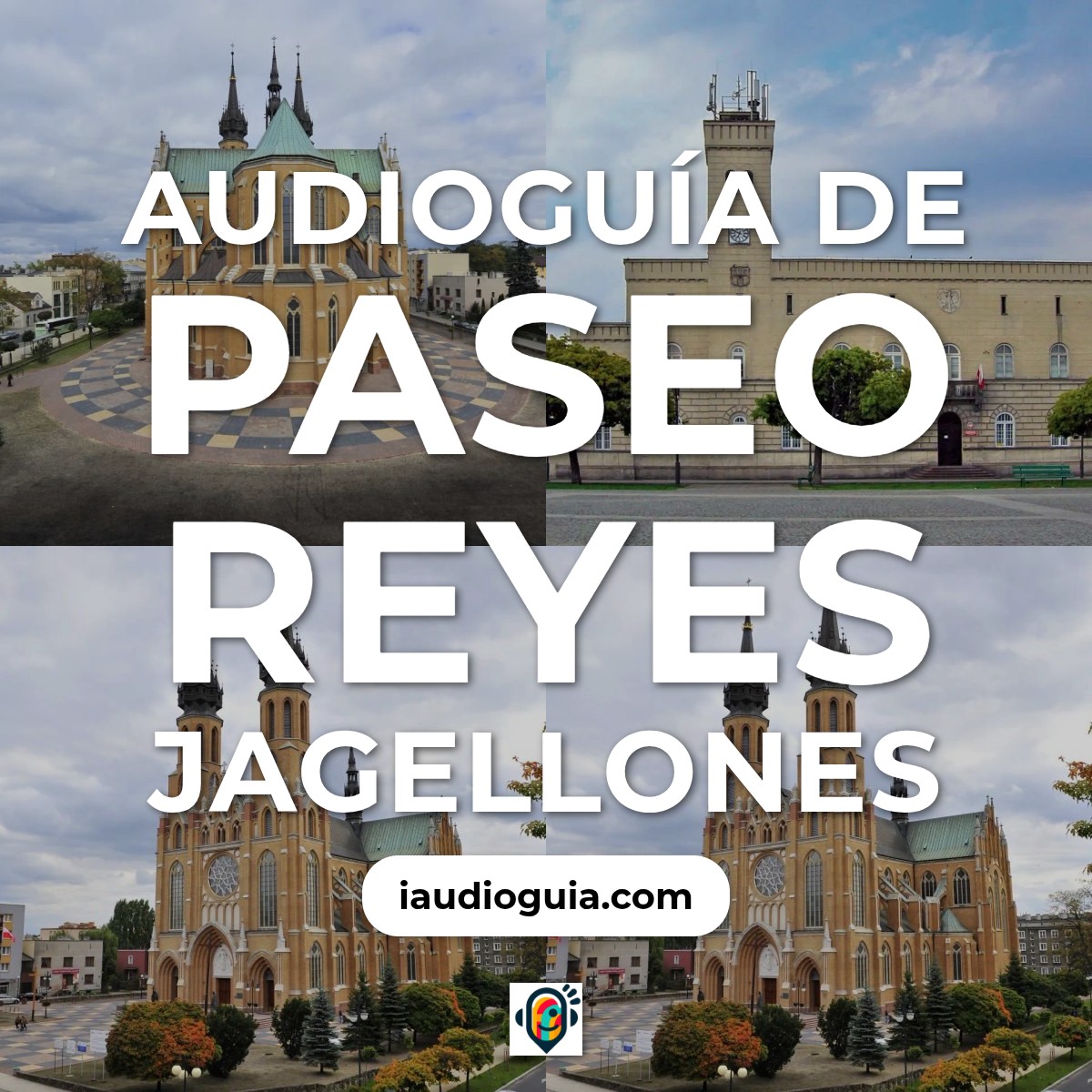 Audioguía de Paseo Reyes Jagellones