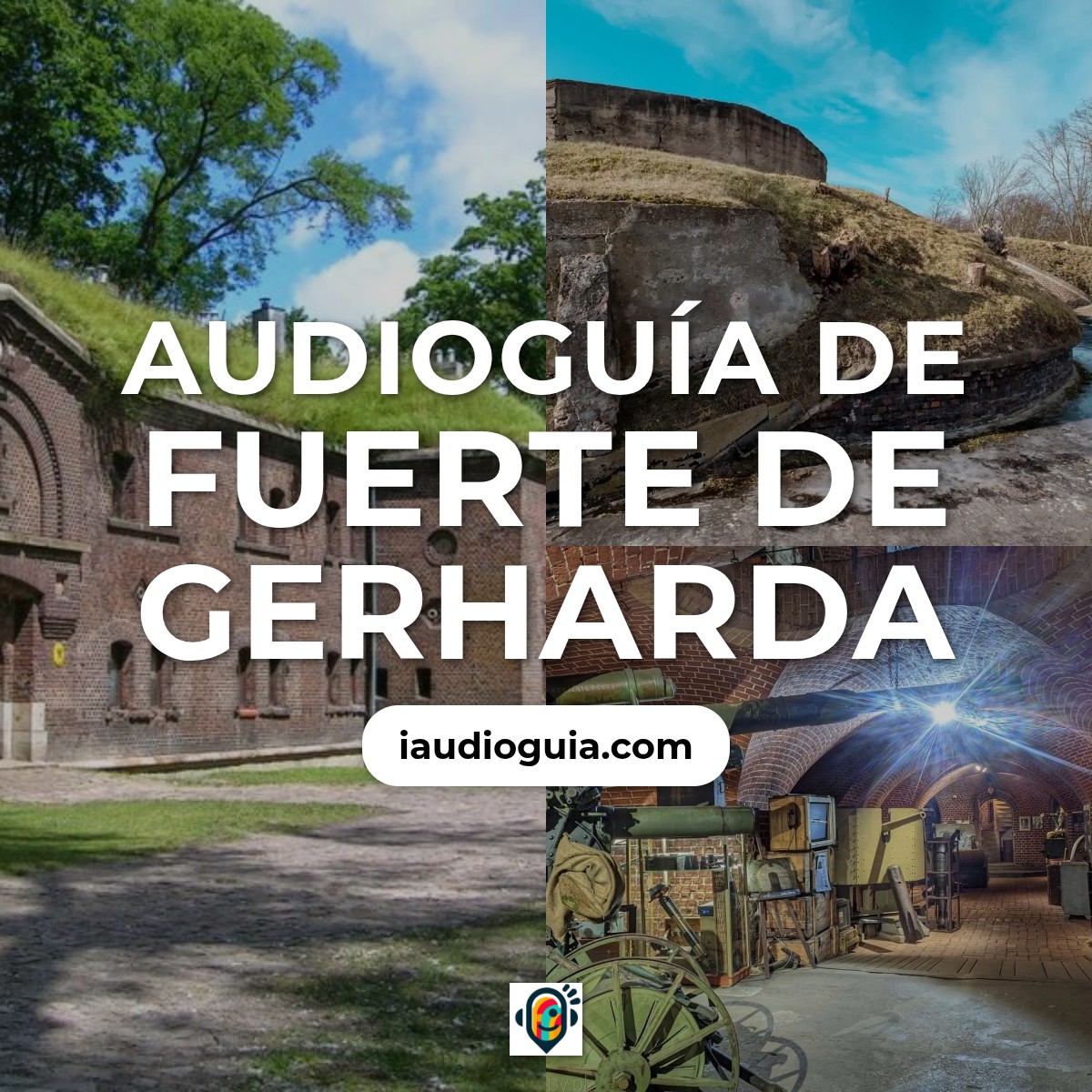 Audioguía de Fuerte Gerharda