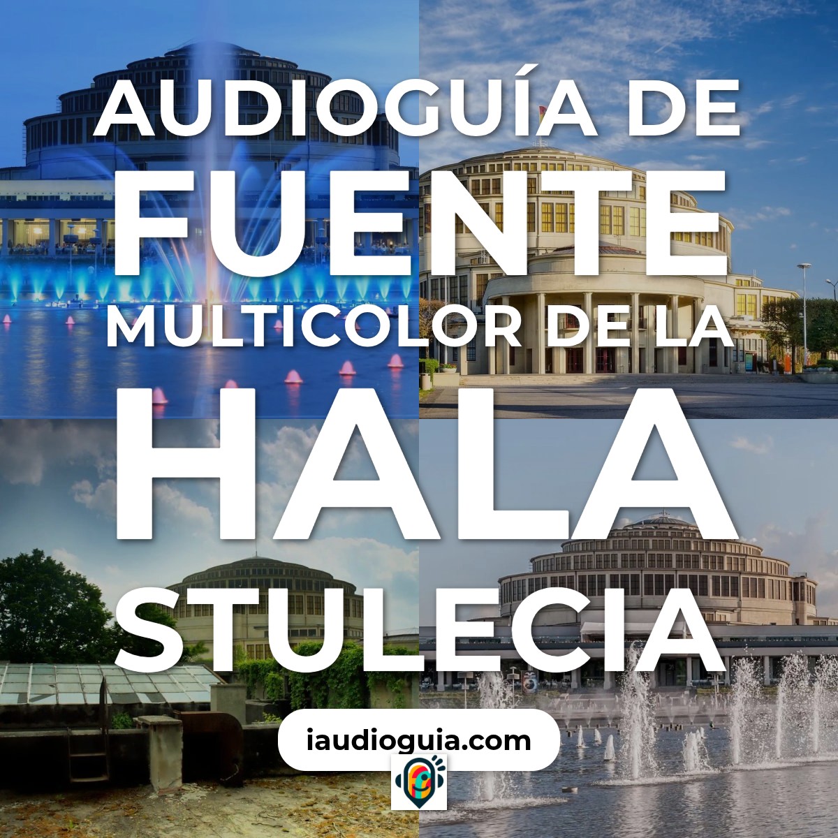 Audioguía de Fuente Multicolor Hala Stulecia