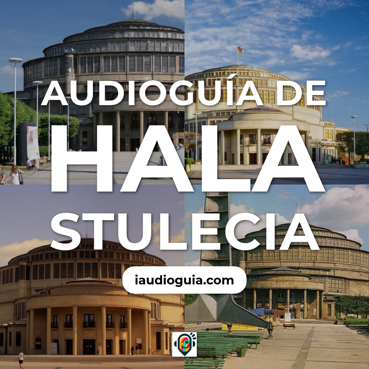 Audioguía de Hala Stulecia Hala Ludowa