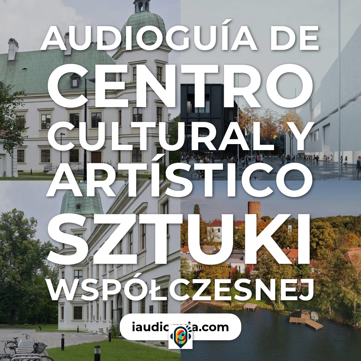 Audioguía de Centro Cultural Artistico Sztuki Wspolczesnej