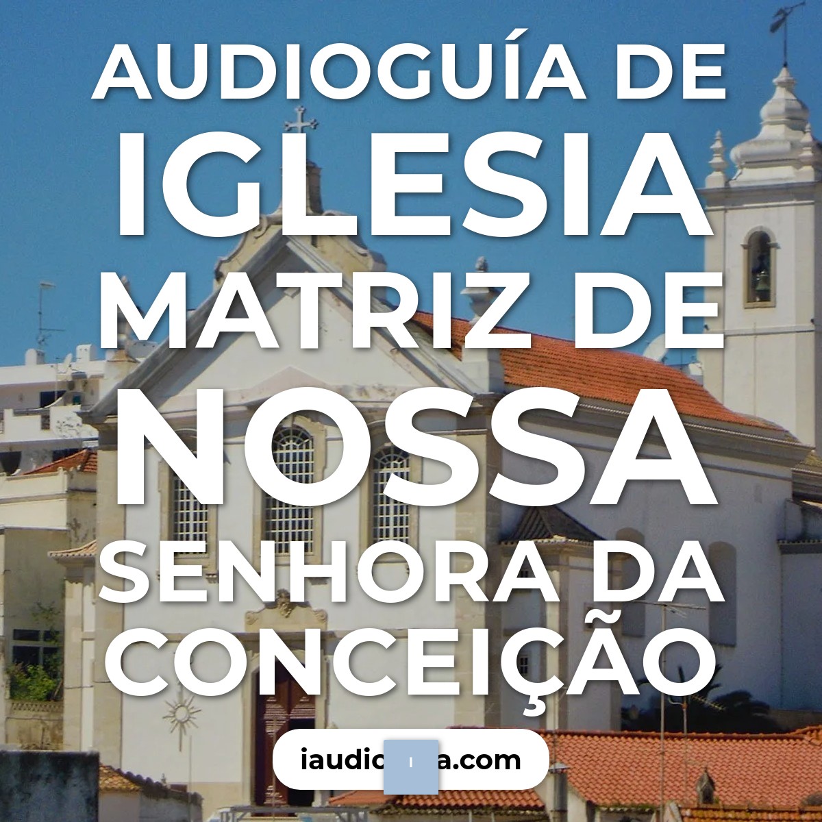 Audioguía de Iglesia Matriz