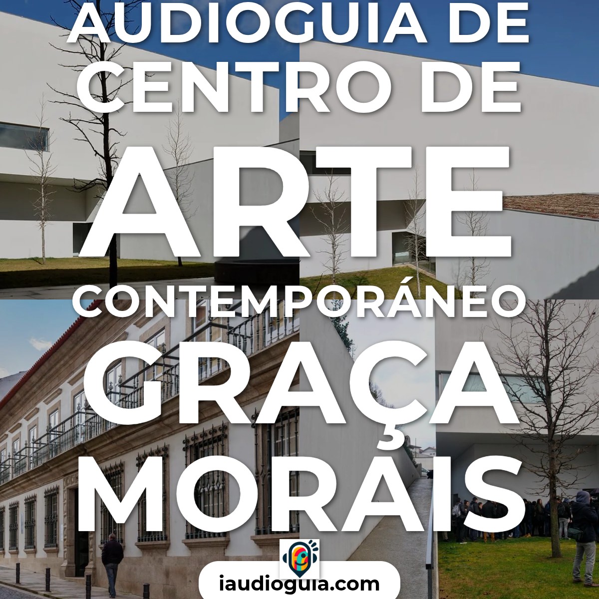 Audioguía de Centro Arte Contemporaneo Graca Morais
