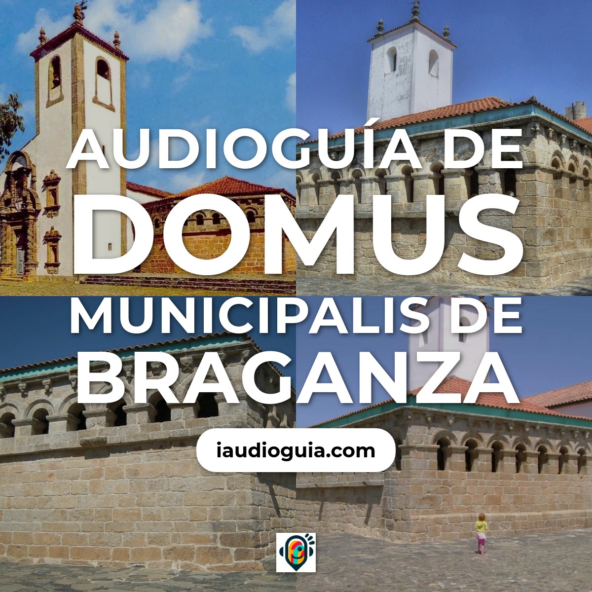 Audioguía de Domus Municipalis de Braganza