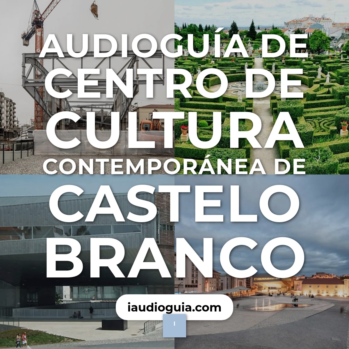 Audioguía de Centro Cultura Contemporanea Castelo Branco