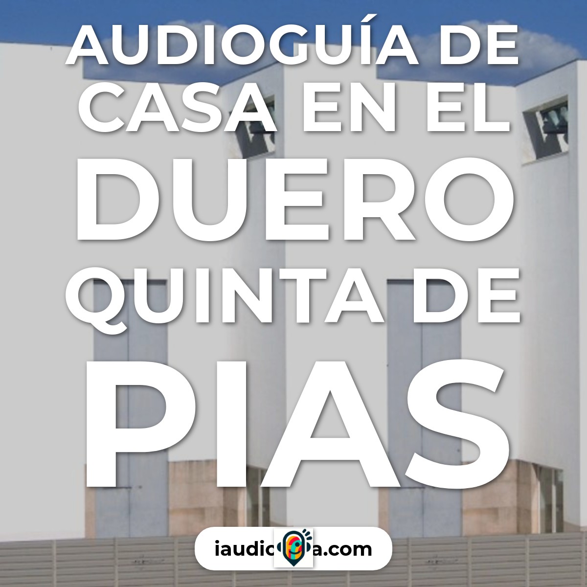 Audioguía de Casa No Douro Quinta Pias