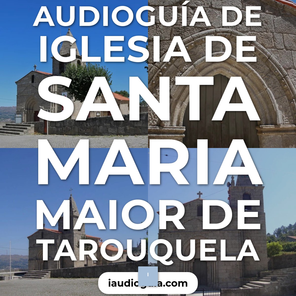 Audioguía de Iglesia Santa Maria Mayor Tarouquela